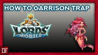 Lords Mobile: How to GARRISON TRAP!
