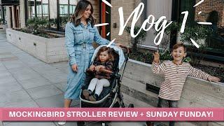 MOCKINGBIRD (LUXURY) STROLLER REVIEW + OUR SUNDAY FUNDAY!!!!