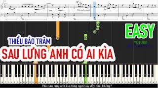 SAU LƯNG ANH CÓ AI KÌA - THIỀU BẢO TRÂM | Piano Easy