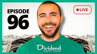 Dividend Happy Hour | Ep. 96