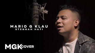 STENGAH HATI - Ona Hetharua [MGK COVER] Mario G Klau