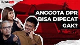 APAKAH WAKIL RAKYAT BISA DIPECAT RAKYAT?? | Geolive POLITISEE by Cania Citta & Coki Pardede