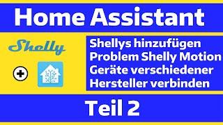 Teil 2 der Videoserie zur Hausautomation mit Homeassistant und Smarthome Geräten von Shelly