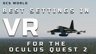 DCS WORLD | Best VR settings for Oculus Quest 2