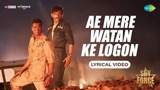 Ae Mere Watan Ke Logon - Lyrical | Sky Force | Akshay Kumar, Veer P, Sara, Lata Mangeshkar, Tanishk