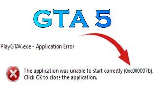 How to fix Application Error code 0xc000007b in GTA 5