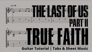 True Faith | The Last of Us Part II | Guitar Tutorial | Tablature & Sheet Music