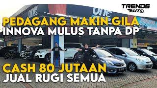 PEDAGANG STRESS LAGI BUTUH UANG. JUAL RUGI AJA CASH 80 JUTAAN, INNOVA MULUS GAPAKE DP, ASAL LAKU.