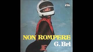 G.Bri  -  Non Rompere (1979) (HD) mp3