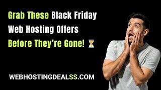 Grab These Black Friday Web Hosting Offers Before They’re Gone! ⏳