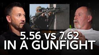 5.56 vs 7.62 NATO in a gunfight, which ones better?