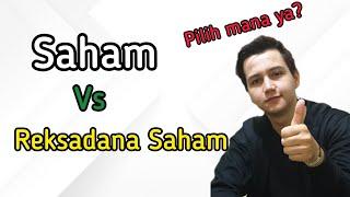 SAHAM VS REKSADANA SAHAM, GUE PILIH MANA??