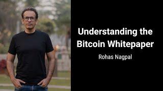 Understanding the Bitcoin Whitepaper with Rohas Nagpal