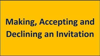 3 Minute Tips on How to Make, Accept, or Decline an Invitation