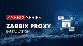 Zabbix proxy installation explained