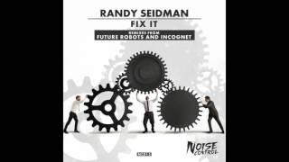 Randy Seidman - Fix It (Future Robots Remix)