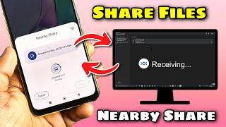 Transfer Files Between Windows PC & Android Phone Using Nearby Share | VERY EASILY