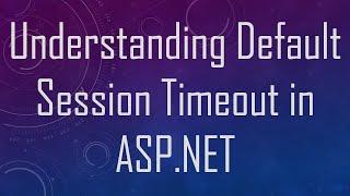 Understanding Default Session Timeout in ASP.NET