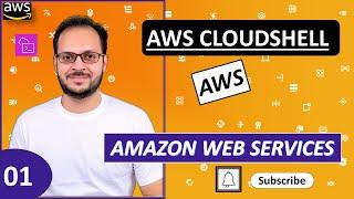 1) AWS Cloud Shell Tutorial