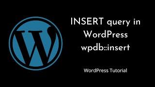 Performing INSERT Queries in WordPress: A Step-by-Step Guide Using wpdb | wpdb::insert