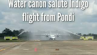 Water canon salute first flight from pondi