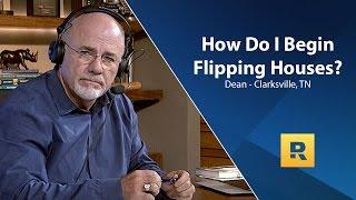 How Do I Begin Flipping Houses?