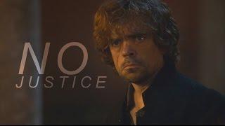 Tyrion Lannister || No Justice [Game Of Thrones]