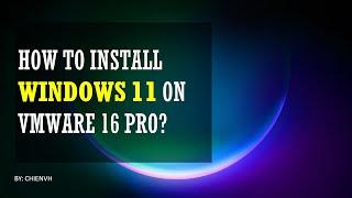 Windows 11 | Install Windows 11 in VMWare WorkStation 16 Pro