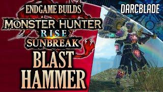 BEST ENDGAME BUILDS : BLAST HAMMER : MHR SUNBREAK