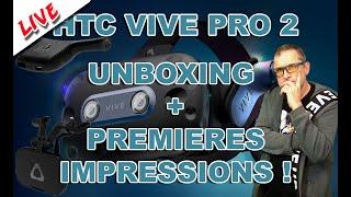 HTC VIVE Pro 2 : UNBOXING, INSTALLATION ET TEST (PREMIERES IMPRESSIONS) EN LIVE !