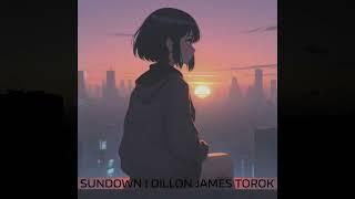 Dillon James Torok - SUNDOWN (Official Audio)