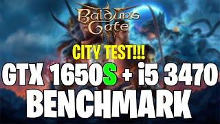 Baldur's Gate 3 v4.1.1 (CITY) | GTX 1650S 4GB & i5 3470 | Performance Test