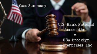 U.S. Bank National Association v. USA Brooklyn Enterprises, Inc (2-minute Case Summary)