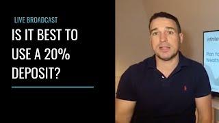 Is it best to use a 20% deposit?