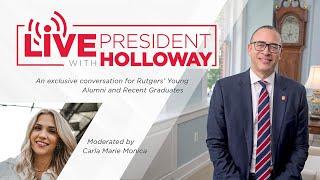 Live with President Holloway: A Conversation for Rutgers’ Young Alumni and Recent Graduates