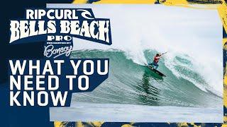 WHAT YOU NEED TO KNOW - Rip Curl Pro Bells Beach