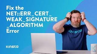 How To Fix the NET::ERR_CERT_WEAK_SIGNATURE_ALGORITHM Error