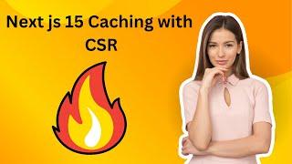 next js 15 caching with CSR ||  Next js caching tutorial Part-43