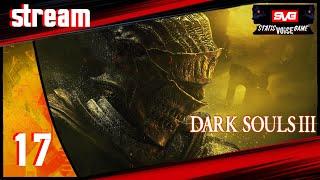 [Стрим DmitriyGFG] Прохождение игры Dark Souls 3 | Обзор Геймплей на Русском часть 17