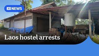 Three more hostel staff arrested in Laos | ABC News