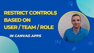 Power Apps - Restrict Controls by User, Team or Security Role