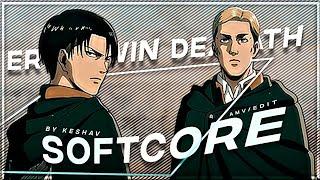 SOFTCORE | ERWIN DEATH [EDIT/AMV ] | KESHAV EDITZ