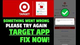 Something Went Wrong Please Try Again Target App Down ? Target App Not Working ? FIX 