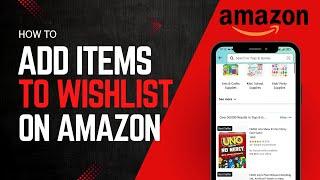 How to Add Items to Amazon Wishlist