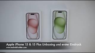 Apple iPhone 15 & 15 Plus Unboxing und erster Eindruck