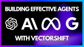 Building Effective AI Agents with VectorShift