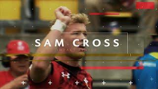 Sam Cross: Impact Player for 2017