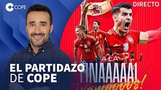 ¡ESPAÑA, EN LA FINAL DE LA EURO! ¡HISTÓRICO! I El Partidazo de COPE, con Juanma Castaño