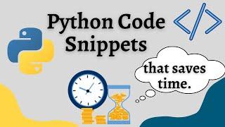 Python Code snippets you must learn now!! 30 Helpful Python Snippets in less than 30 Minutes in 2021