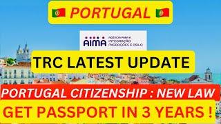 Portugal TRC Latest Update 2025 | New Portugal Nationality Law | Get Citizenship in 3 Years!